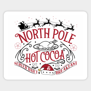 North pole hot cocoa breakfast served daily Magnet